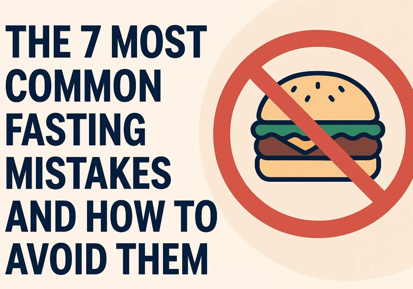 The 7 Most Common Fasting Mistakes and How to Avoid Them